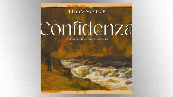 Listen to new music from Thom Yorke's 'Confidenza' ﻿film soundtrack